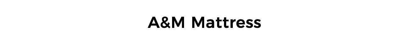 A&M Mattress